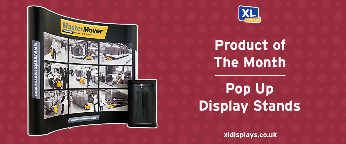 Product of the Month - Pop Up Display Stands