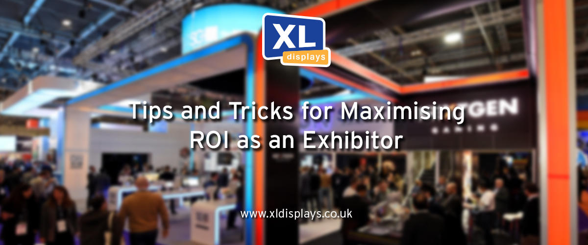 Tips and Tricks for Maximising ROI as an Exhibitor