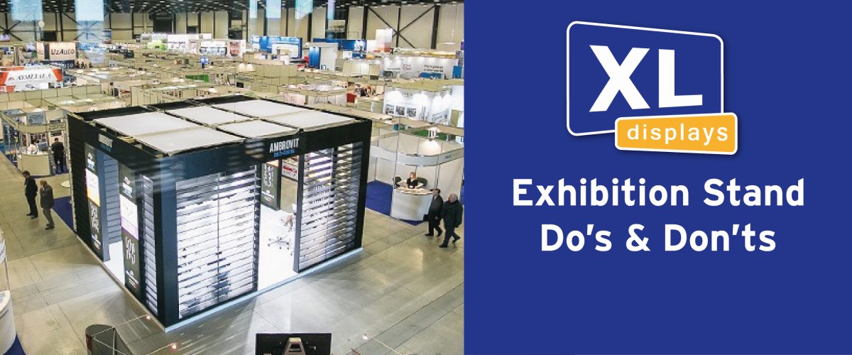 Exhibition Stand Do’s & Don’ts