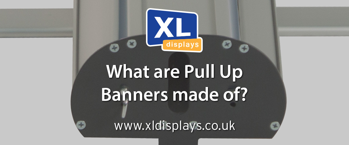 What Are Pull Up Banners Made Of?