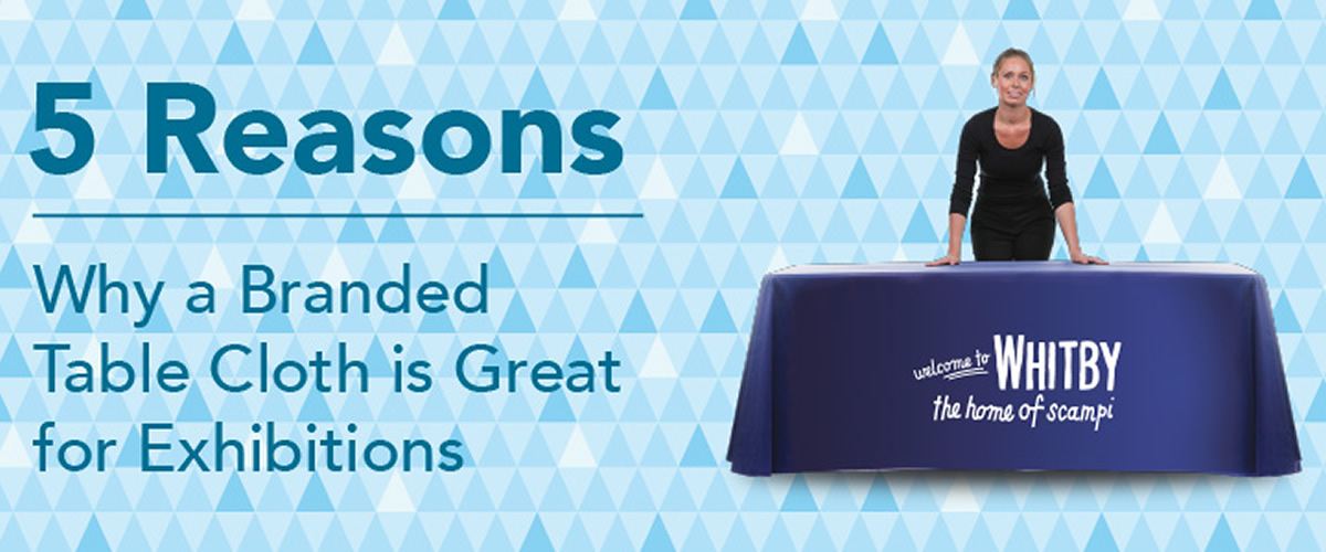 5 Reasons Why A Branded Tablecloth Is Great For Exhibitions