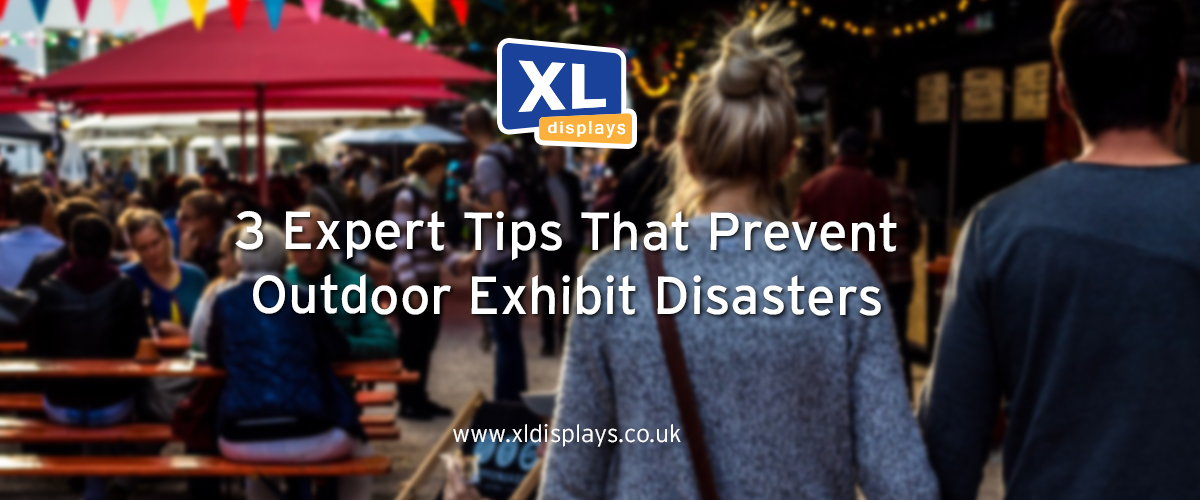 3 Expert Tips To Prevent Outdoor Exhibition Disasters