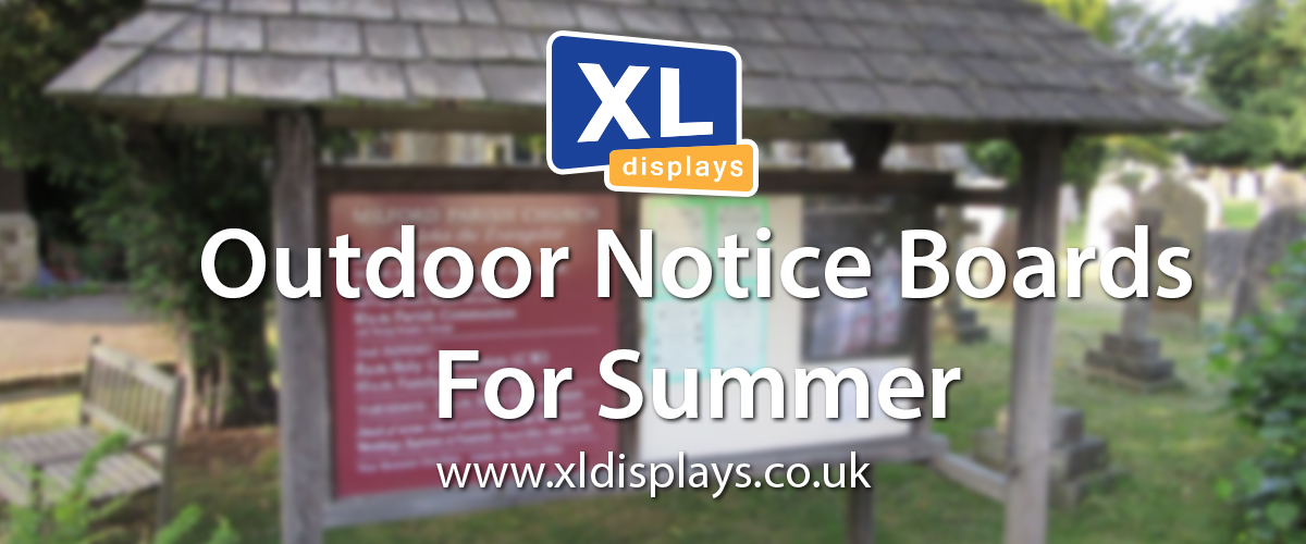 Outdoor Notice Boards For Summer 2012