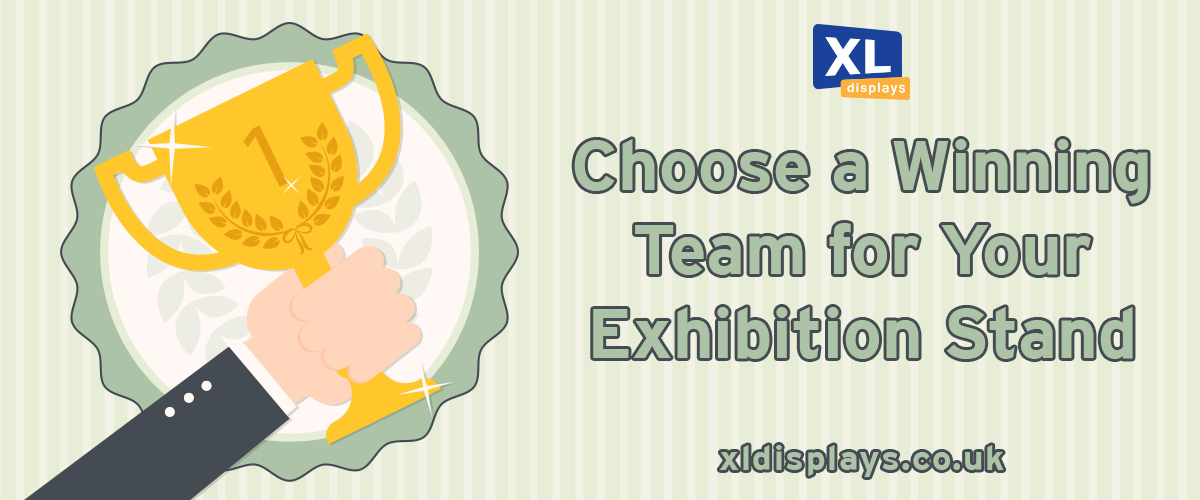 Choose a Winning Team for Your Exhibition Stand