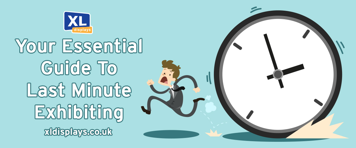 Your essential guide for last minute exhibiting!