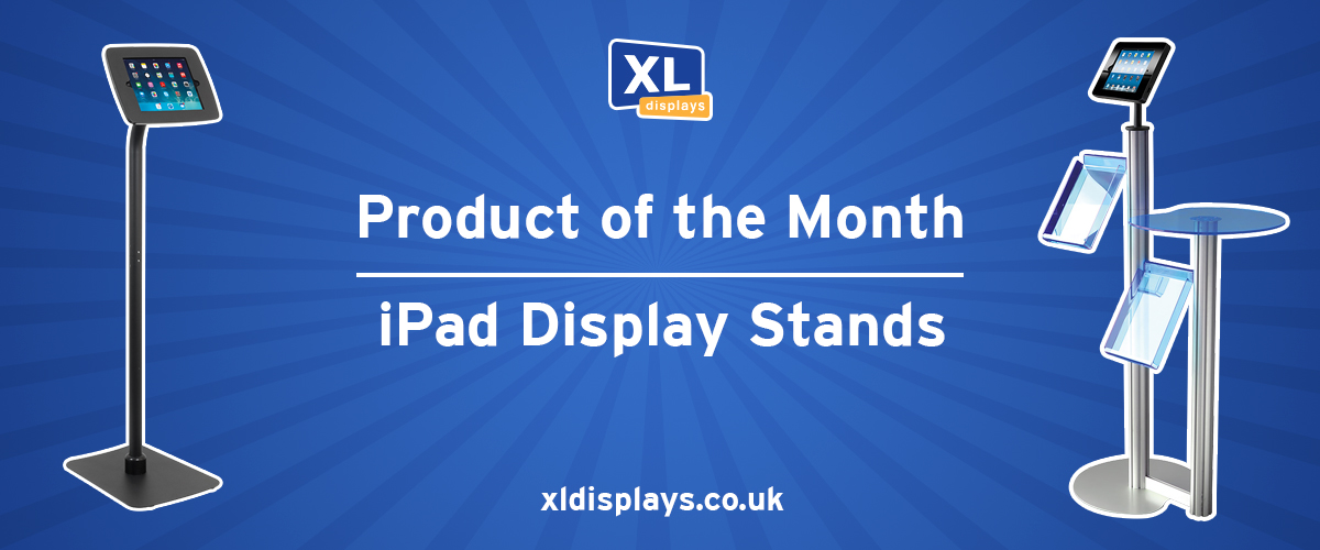 Product of the Month: iPad Display Stands