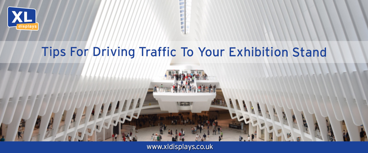Tips For Driving Traffic To Your Exhibition Stand